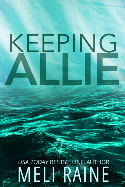 Keeping Allie (Book 3) – Meli Raine